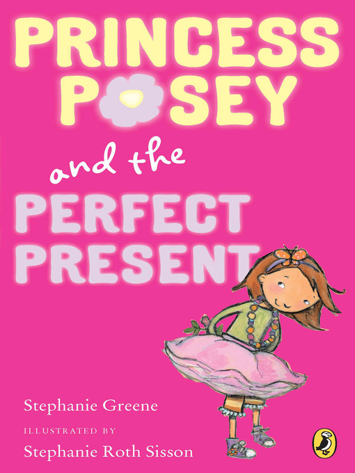 Title details for Princess Posey and the Perfect Present by Stephanie Greene - Available